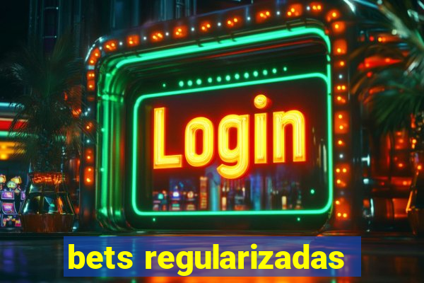 bets regularizadas